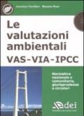 Le valutazioni ambientali VAS, VIA, IPCC. Normativa nazionale e comunitaria, giurisprudenza e circolari. Con CD-ROM