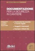 Documentazione per la sicurezza in cantiere. Con CD-ROM