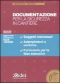 Documentazione per la sicurezza in cantiere. Con CD-ROM