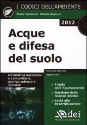 Acque e difesa del suolo. Normativa nazionale e comunitaria, giurisprudenza e circolari. Con CD-ROM