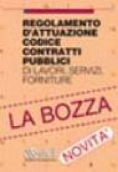 Regolamento d'attuazione codice contratti pubblici di lavori, servizi, forniture. La bozza