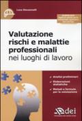 Valutazione rischi e malattie professionali nei luoghi di lavoro. Con aggiornamento online