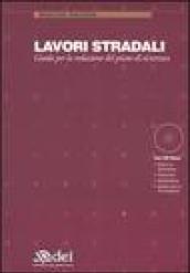 Lavori stradali. Guida per la redazione del piano di sicurezza. Con CD-ROM