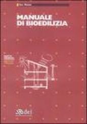 Manuale di bioedilizia. Ediz. illustrata