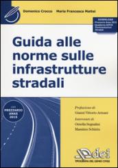 Guida alle norme sulle infrastrutture stradali. Con aggiornamento online