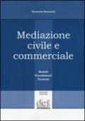 Mediazione civile e commerciale. Modelli, procedimenti, tecniche