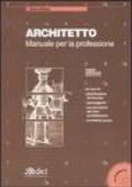 Architetto. Manuale per la professione. Con CD-ROM