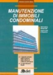 Manutenzione di immobili condominiali. Con CD-ROM