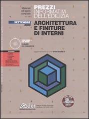 Prezzi informativi dell'edilizia. Architettura e finiture di interni. Settembre 2009. Con CD-ROM