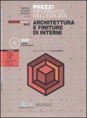 Prezzi informativi dell'edilizia. Architettura e finiture di interni. Marzo 2010. Con CD-ROM