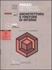 Prezzi informativi dell'edilizia. Architettura e finiture di interni. Marzo 2011. Con CD-ROM