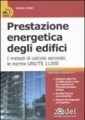 Prestazione energetica degli edifici. I metodi di calcolo secondo le norme UNI TS 11300