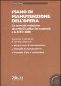 Piano di manutenzione dell'opera. La corretta redazione secondo il codice dei contratti e le NTC 2008. Con CD-ROM