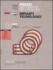 Prezzi informativi dell'edilizia. Impianti tecnologici. Gennaio 2011. Con CD-ROM