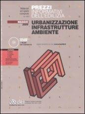 Prezzi informativi dell'edilizia. Urbanizzazione, infrastrutture, ambiente. Con CD-ROM