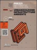 Urbanizzazione infrastrutture ambiente. Prezzi informativi dell'edilizia. Maggio 2013. Con CD-ROM