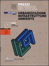 Urbanizzazione infrastrutture ambiente. Prezzi informativi dell'edilizia. Novembre 2013. Con CD-ROM