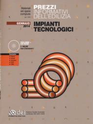 Prezzi informativi dell'edilizia. Impianti tecnologici. Gennaio 2014. Con CD-ROM