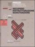 Prezzi informativi dell'edilizia. Recupero, ristrutturazione, manutenzione. Con CD-ROM