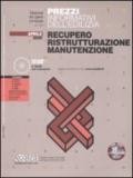 Prezzi informativi dell'edilizia. Recupero. Ristrutturazione. Manutenzione