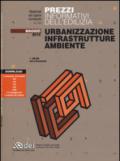 Urbanizzazione infrastrutture ambiente. Prezzi informativi dell'edilizia. Maggio 2015. Con aggiornamento online