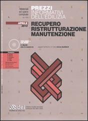 Prezzi informativi dell'edilizia. Recupero. Ristrutturazione. Manutenzione. Con CD-ROM