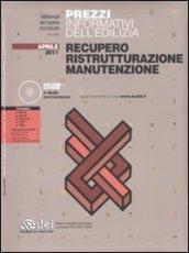 Prezzi informativi dell'edilizia. Recupero, ristrutturazione, manutenzione. Con CD-ROM