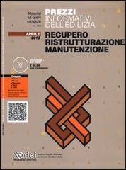 Prezzi informativi dell'edilizia. Recupero, ristrutturazione, manutenzione. Aprile 2013. Con CD-ROM