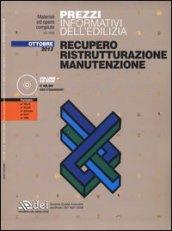 Prezzi informativi dell'edilizia. Recupero, ristrutturazione, manutenzione. Ottobre 2013. Con CD-ROM