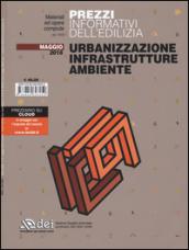 Urbanizzazione infrastrutture ambiente. Prezzi informativi dell'edilizia. Con aggiornamento online