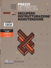 Prezzi informativi dell'edilizia. Recupero, ristrutturazione, manutenzione. Aprile 2017