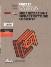 Prezzi informativi dell'edilizia. Urbanizzazione, infrastrutture, ambiente