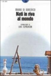 Nati in riva al mondo