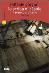 Lo scriba di Càsole. Il segreto di Otranto