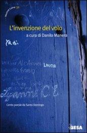 L'invenzione del volo. Cento poesie da Santo Domingo. Ediz. italiana e spagnola