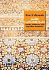 Masdar o sul peso del passato. Genere e generazioni nella migrazione marocchina