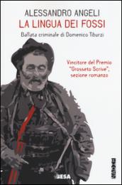 La lingua dei fossi. Ballata criminale di Domenico Tiburzi