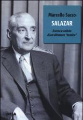 Salazar. Ascesa e caduta di un dittatore «tecnico»