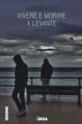 Vivere e morire a levante