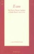 Il caso. Da Pierre-Simon Laplace a Emile Borel (1814-1914)
