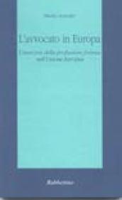 L'avvocato in Europa. L'esercizio della professione forense nell'Unione Europea