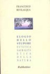 Elogio dello stupore. Estetica, sacralità, etica della natura