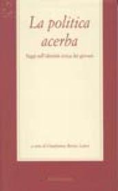 La politica acerba. Saggi sull'identità civica dei giovani