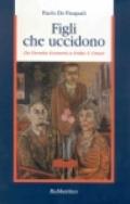 Figli che uccidono. Da Doretta Graneris a Erika & Omar