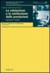 La valutazione e la retribuzione delle prestazioni. Esperienze e materiali. Rapporto sulle esperienze nazionali ed internazionali di valutazione e retribuzione...