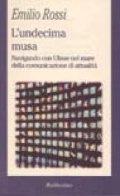 L'undecima musa. Navigando con Ulisse nel mare della comunicazione di attualità