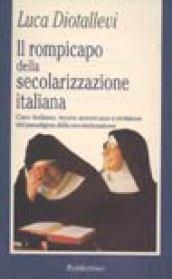 Il rompicapo della secolarizzazione. Caso italiano, teorie americane e revisione del paradigma della secolarizzazione