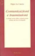 Comunicazioni e trasmissioni. La lunga storia della comunicazione umana dai fari al telegrafo