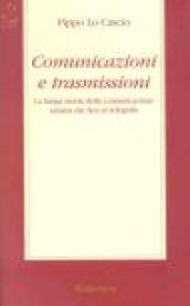 Comunicazioni e trasmissioni. La lunga storia della comunicazione umana dai fari al telegrafo
