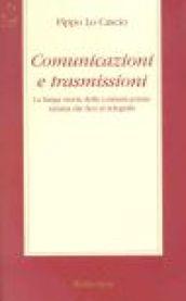 Comunicazioni e trasmissioni. La lunga storia della comunicazione umana dai fari al telegrafo